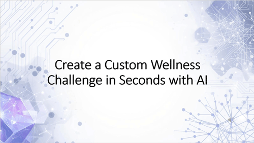 Create a Custom Wellness Challenge in Seconds with AI