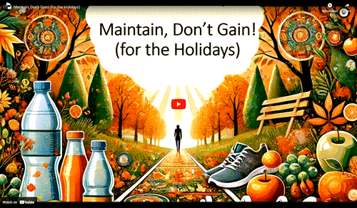 Maintain, Don’t Gain! (for the Holidays)